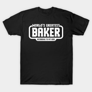 World's Greatest Baker (According to My Kids) T-Shirt